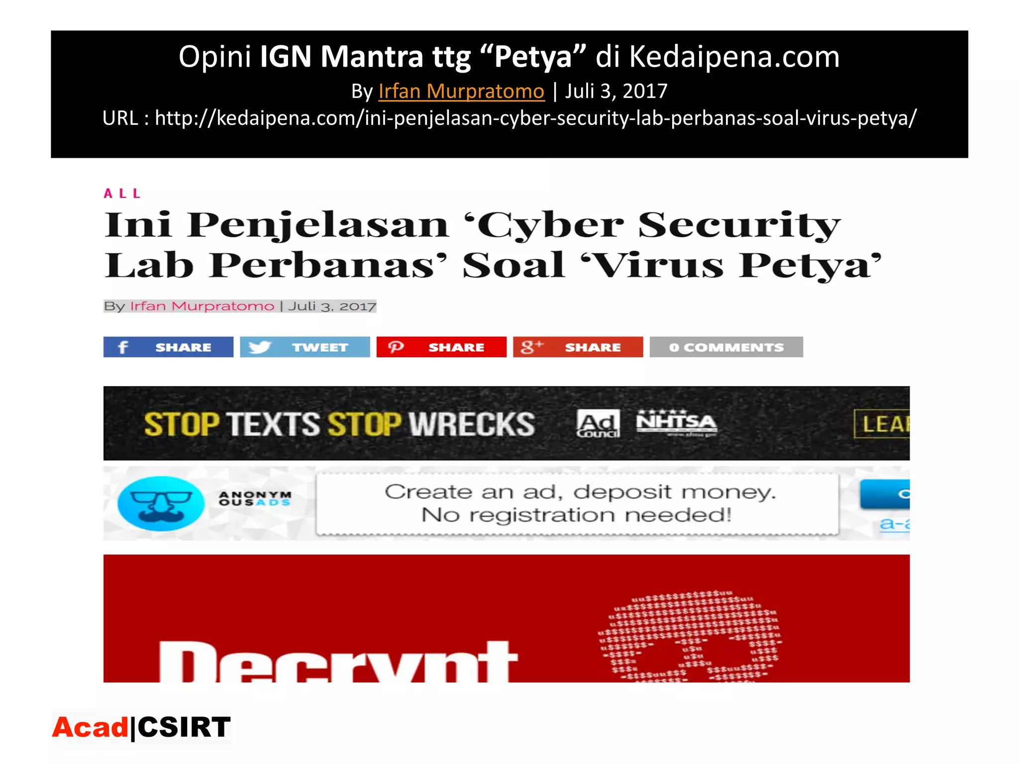 Opini IGN	Mantra	ttg “Petya”	di	Kedaipena.com
By Irfan	Murpratomo | Juli 3,	2017
URL	:	http://kedaipena.com/ini-penjelasan-cyber-security-lab-perbanas-soal-virus-petya/
 