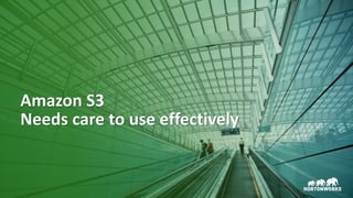 11 © Hortonworks Inc. 2011–2018. All rights reserved
Amazon S3
Needs care to use effectively
 