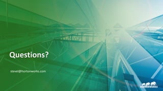 35 © Hortonworks Inc. 2011–2018. All rights reserved
Questions?
stevel@hortonworks.com
 