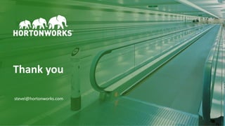 36 © Hortonworks Inc. 2011–2018. All rights reserved
Thank you
stevel@hortonworks.com
 