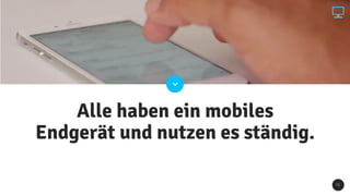 1 5
Alle haben ein mobiles
Endgerät und nutzen es ständig.
 