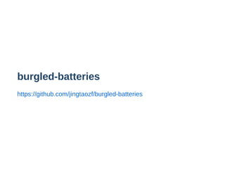 burgled-batteries
https://github.com/jingtaozf/burgled-batteries
 