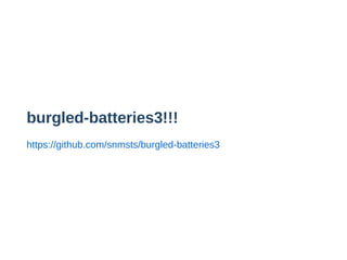 burgled-batteries3!!!
https://github.com/snmsts/burgled-batteries3
 