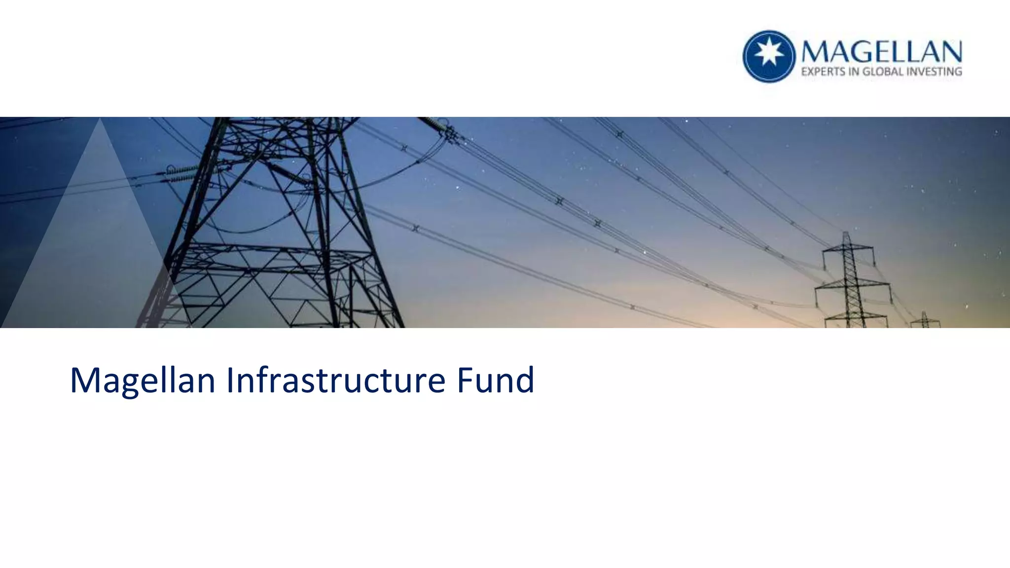 Magellan | 40
Magellan Infrastructure Fund
 