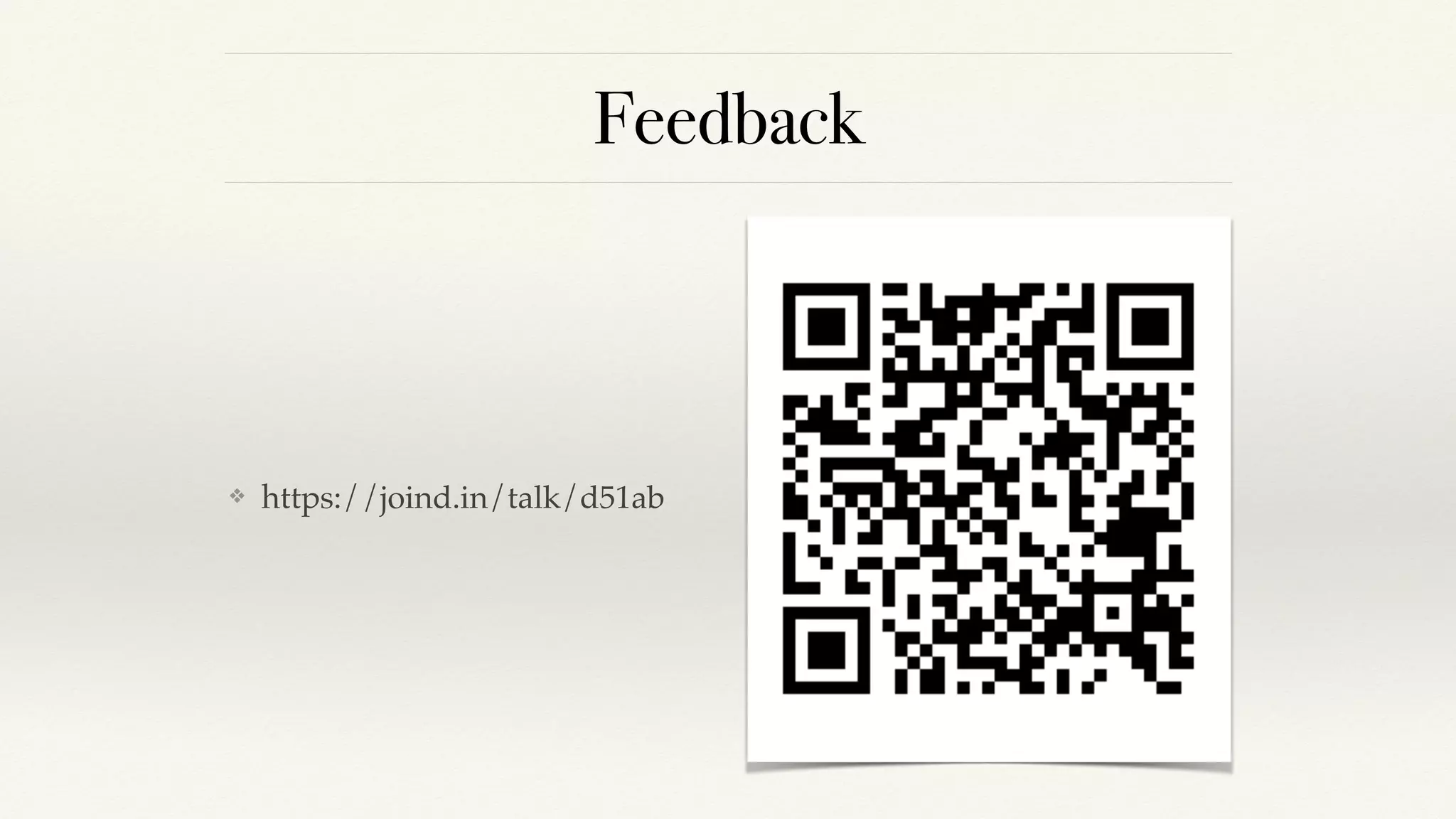 Feedback
❖ https://joind.in/talk/d51ab
 
