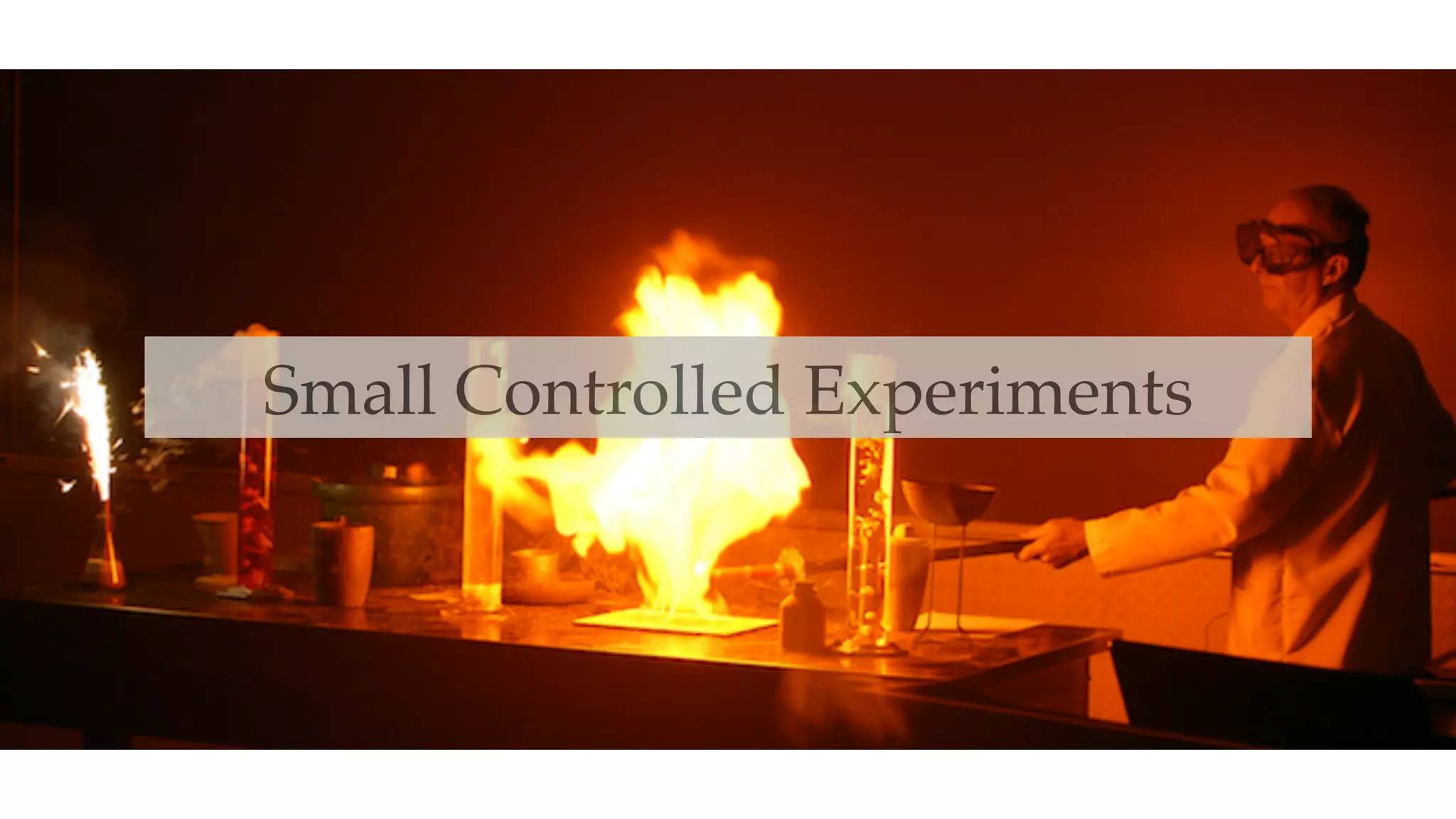 Small Controlled Experiments
 
