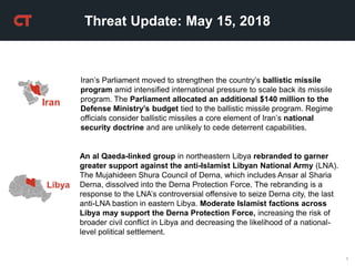 1
Threat Update: May 15, 2018
Iran’s Parliament moved to strengthen the country’s ballistic missile
program amid intensifi...