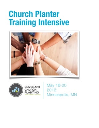 Church Planter 
Training Intensive
May 16-20
2018
Minneapolis, MN
 