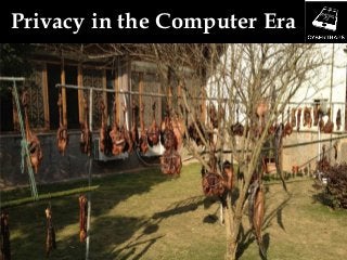 Privacy in the Computer Era
 