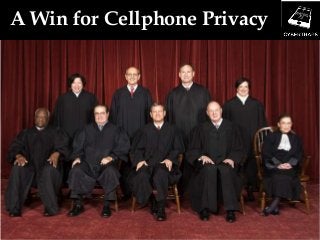 A Win for Cellphone Privacy
 
