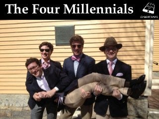 The Four Millennials
 