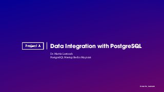 @martin_loetzsch
Dr. Martin Loetzsch
PostgreSQL Meetup Berlin May 2018
Data Integration with PostgreSQL
 