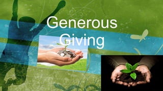 Generous
Giving
 