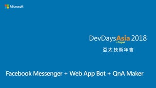 Facebook Messenger + Web App Bot + QnA Maker
 