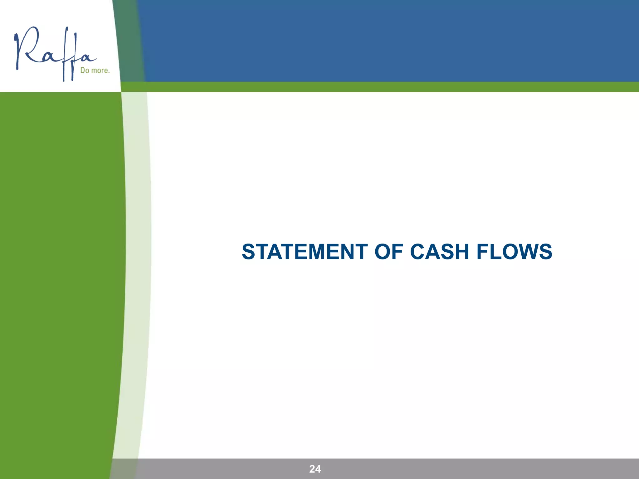 STATEMENT OF CASH FLOWS
24
 