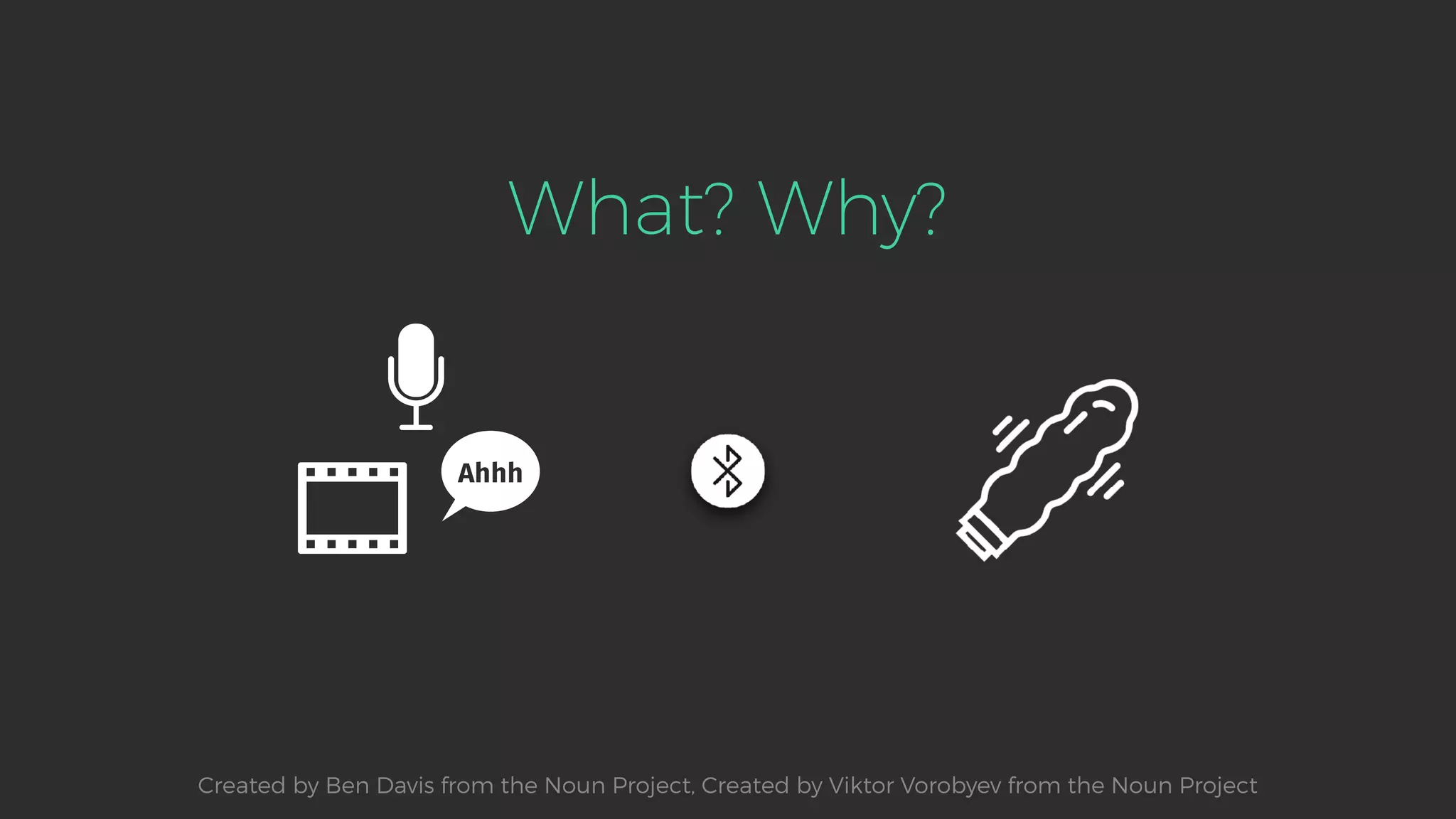 Ahhh
What? Why?
Created by Ben Davis from the Noun Project, Created by Viktor Vorobyev from the Noun Project
 