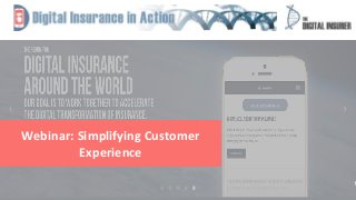 1
Webinar: Simplifying Customer
Experience
 
