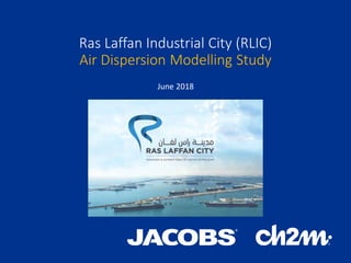 Ras Laffan Industrial City (RLIC)
Air Dispersion Modelling Study
June 2018
 