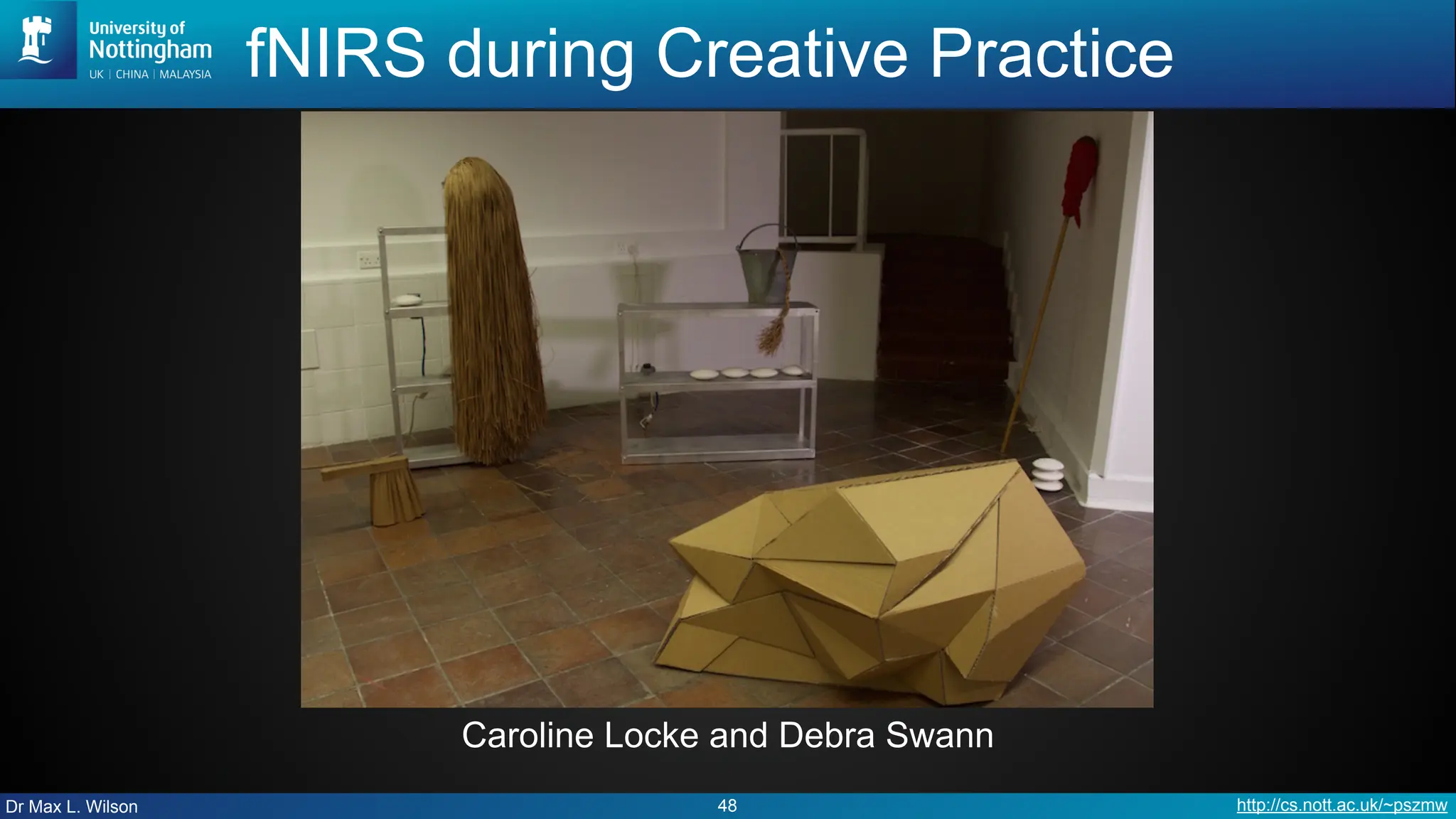 Dr Max L. Wilson http://cs.nott.ac.uk/~pszmw
fNIRS during Creative Practice
48
Caroline Locke and Debra Swann
 