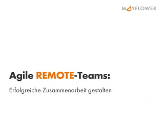 Agile REMOTE-Teams:
Erfolgreiche Zusammenarbeit gestalten
 
