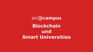 Blockchain
und
Smart Universities
 