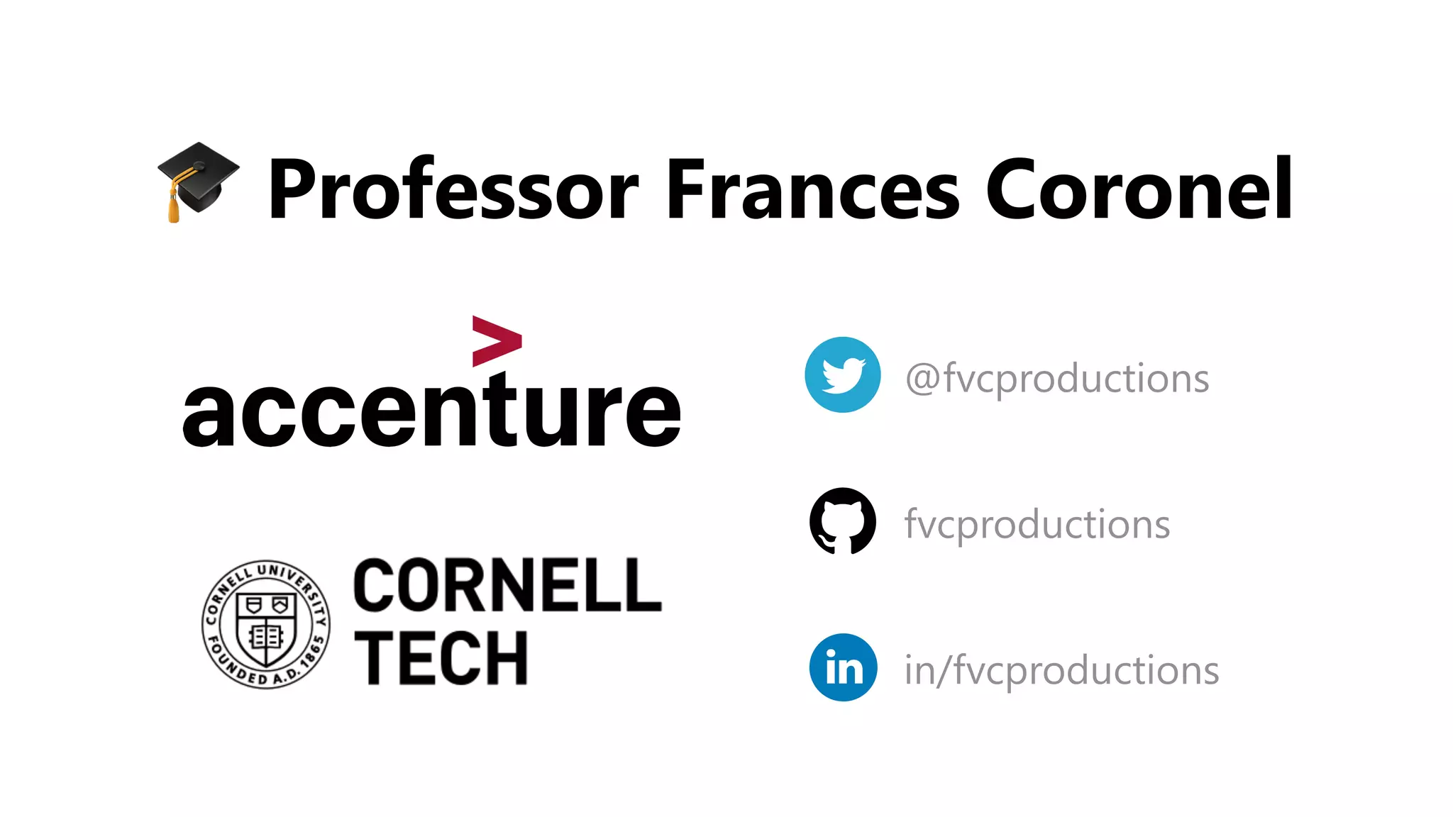 🎓 Professor Frances Coronel
@fvcproductions
fvcproductions
in/fvcproductions
 