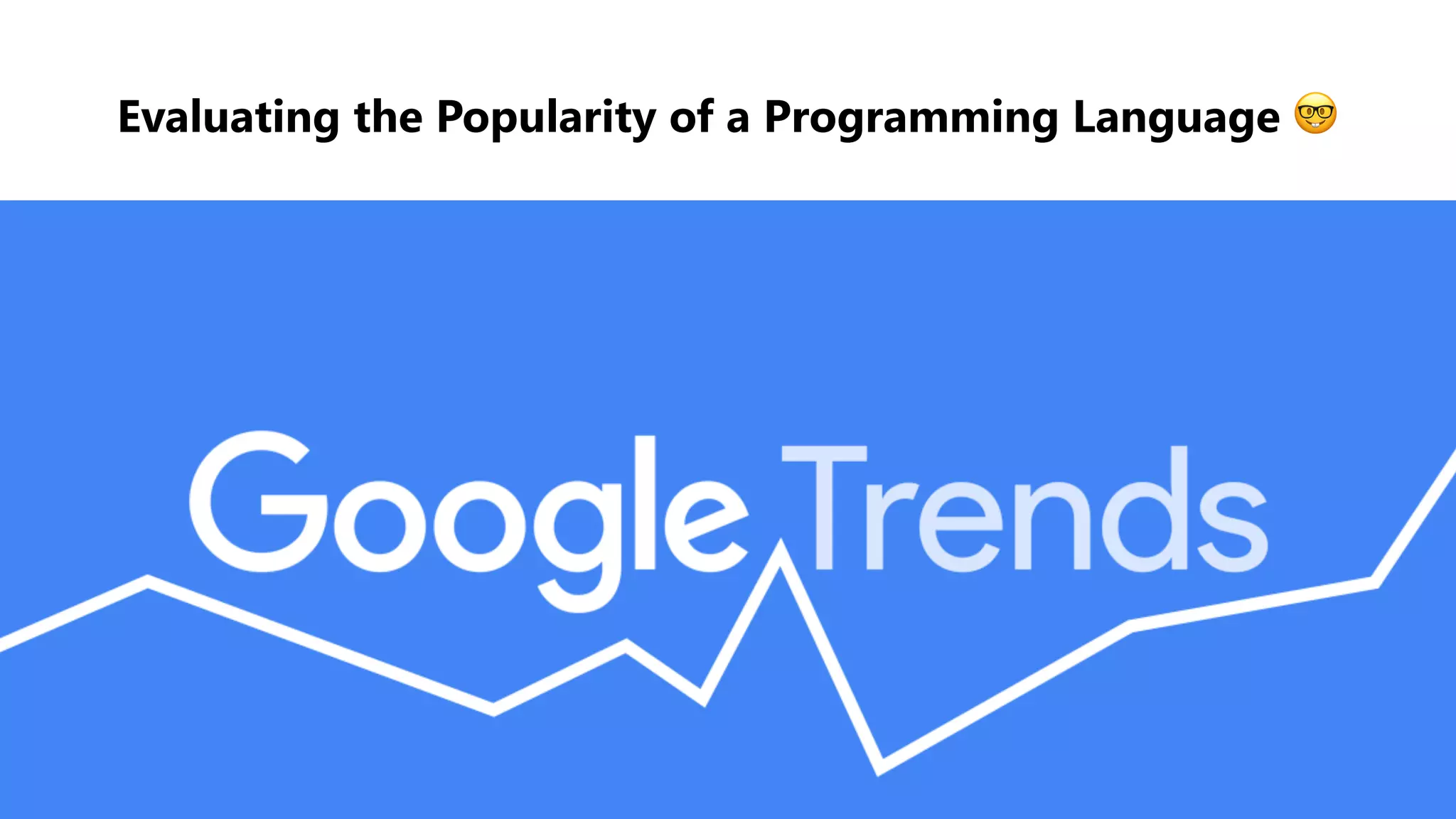 Evaluating the Popularity of a Programming Language 🤓
 