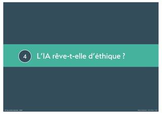 © Tous droits réservés - 2018 Alexia Audevart – IA & Rêve - CJD
L’IA rêve-t-elle d’éthique ?4
 