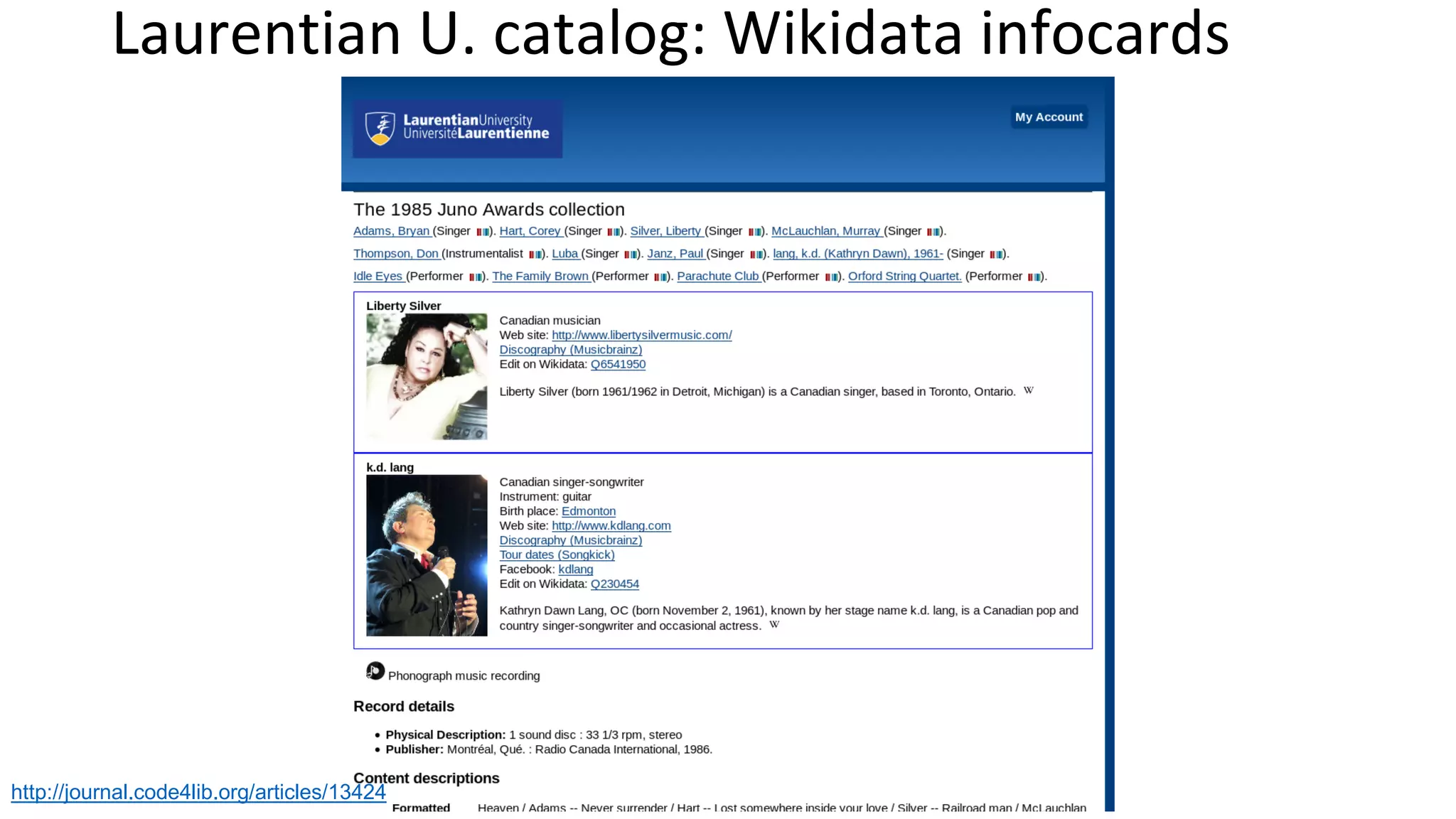Laurentian U. catalog: Wikidata infocards
http://journal.code4lib.org/articles/13424
 