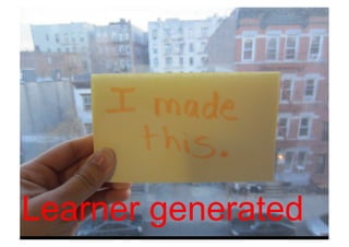Learner generated
 