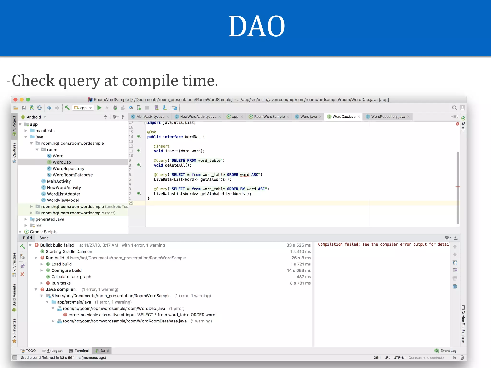 DAO
-Check	query	at	compile	time.
 
