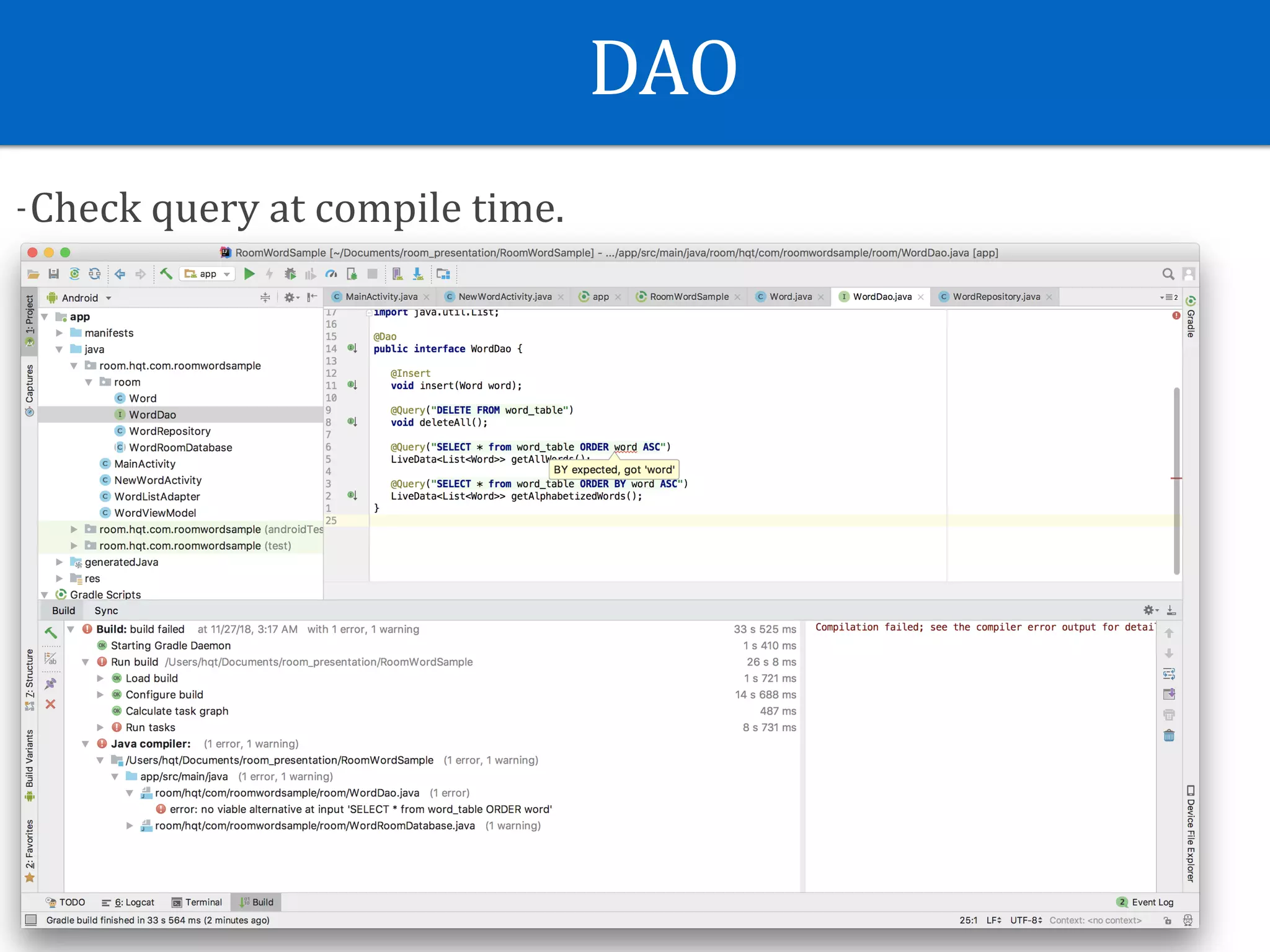 DAO
-Check	query	at	compile	time.
 