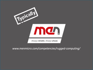 www.menmicro.com/competencies/rugged-computing/
 
