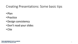 Creating Presentations: Some basic tips
• Plan
• Practice
• Design consistency
• Don’t read your slides
• Cite
11
 