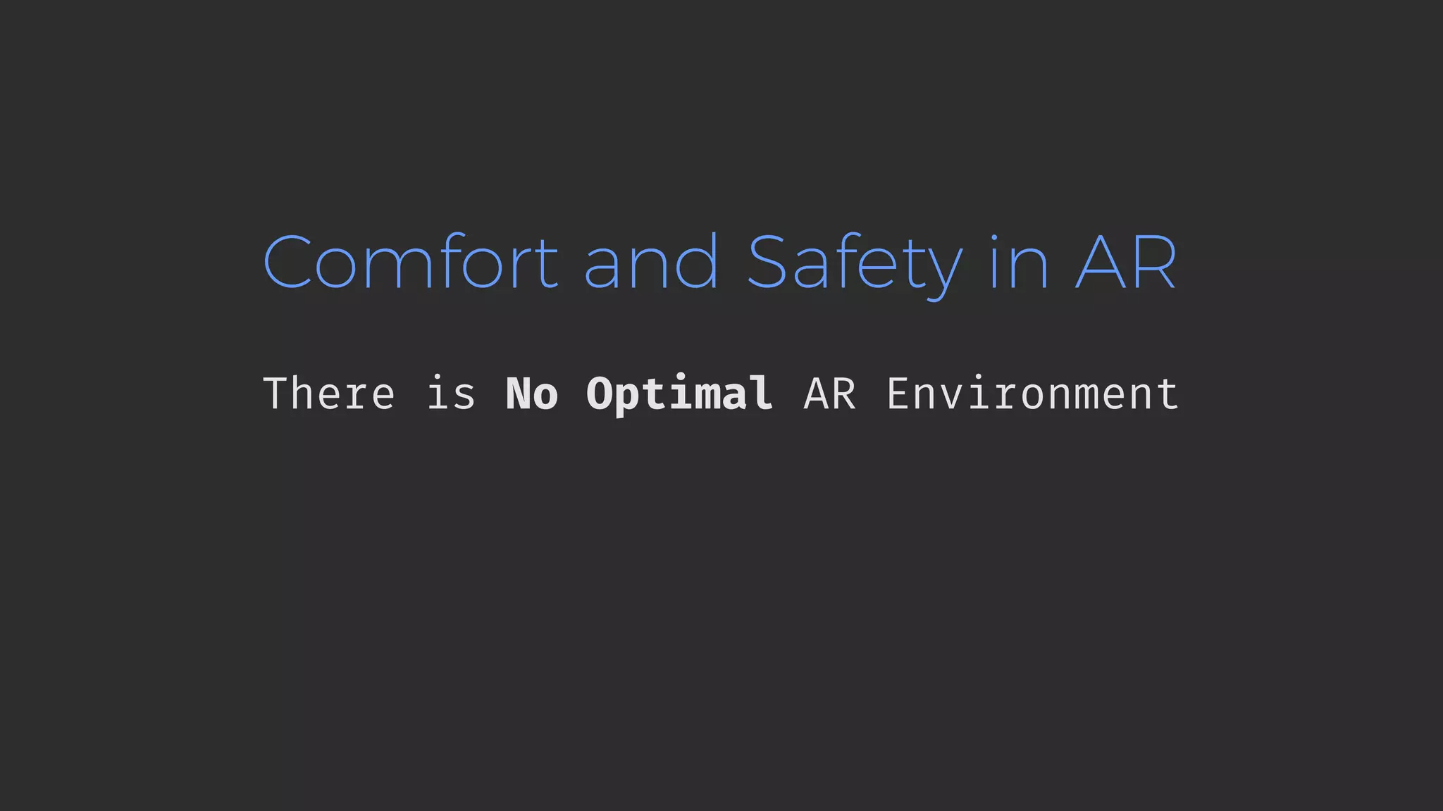 Comfort and Safety in AR There is No Optimal AR Environment 