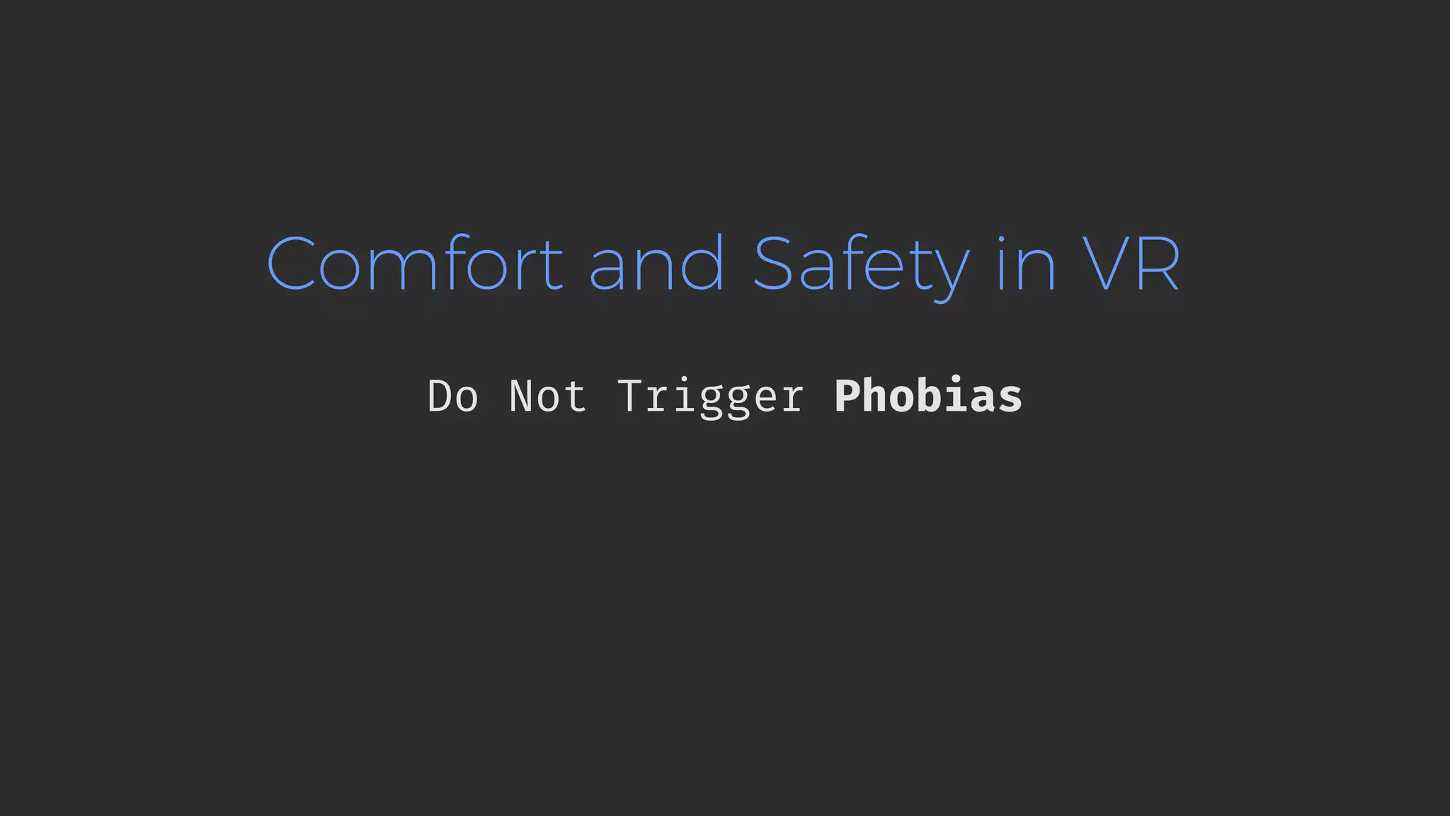 Comfort and Safety in VR Do Not Trigger Phobias 