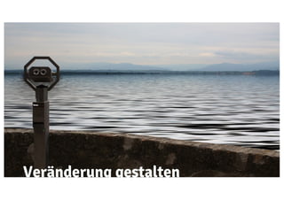 Veränderung gestalten
 