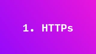 1. HTTPs
 