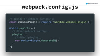 webpack.config.js
@fvcproductions
 