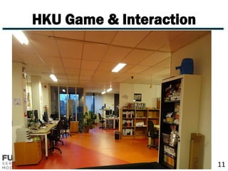 HKU Game & Interaction
11
 