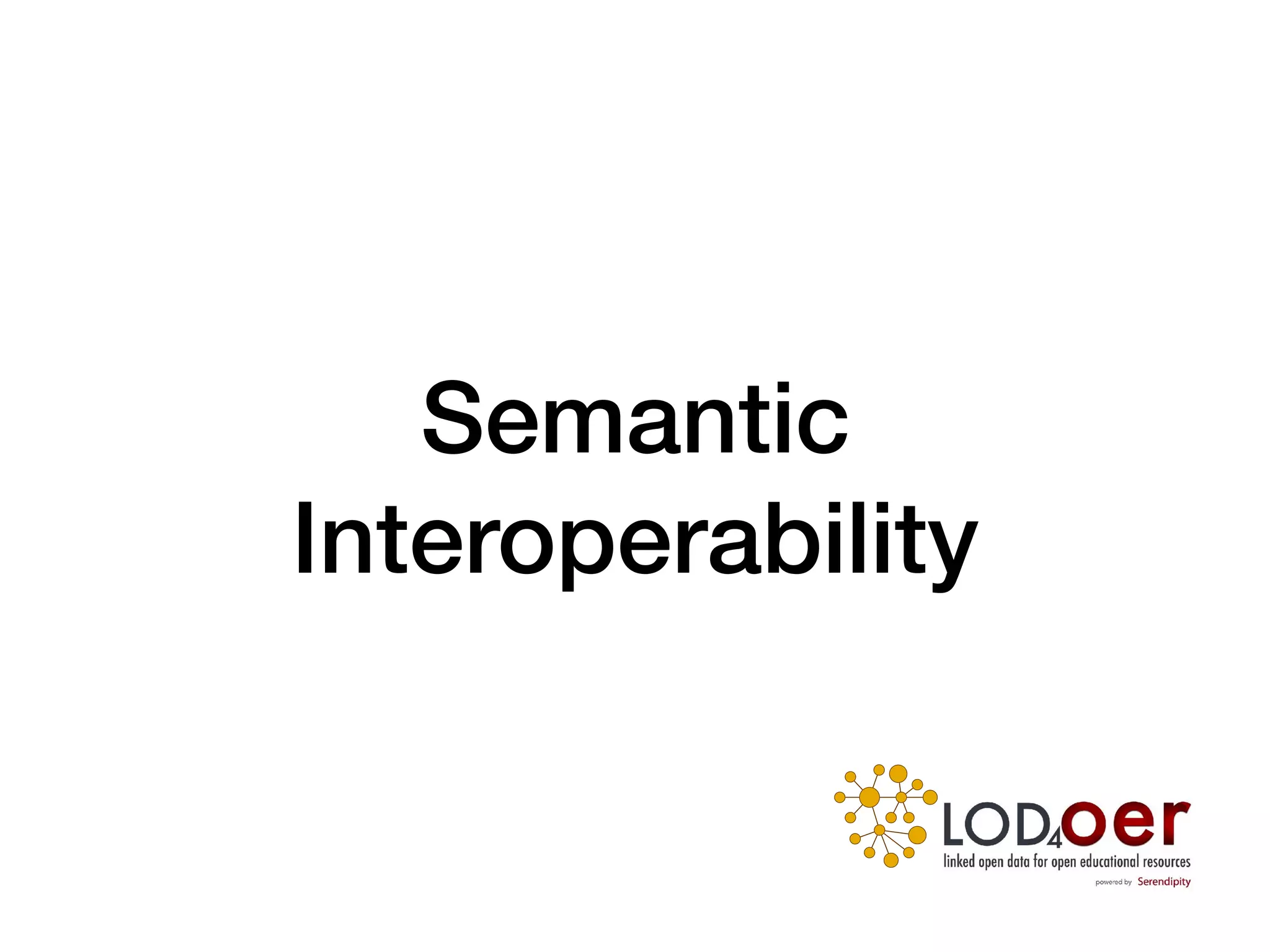 Semantic
Interoperability
 