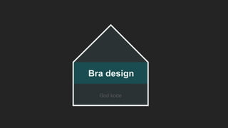 Bra design
God kode
 