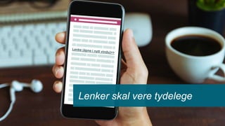 Lenker skal vere tydelege
 