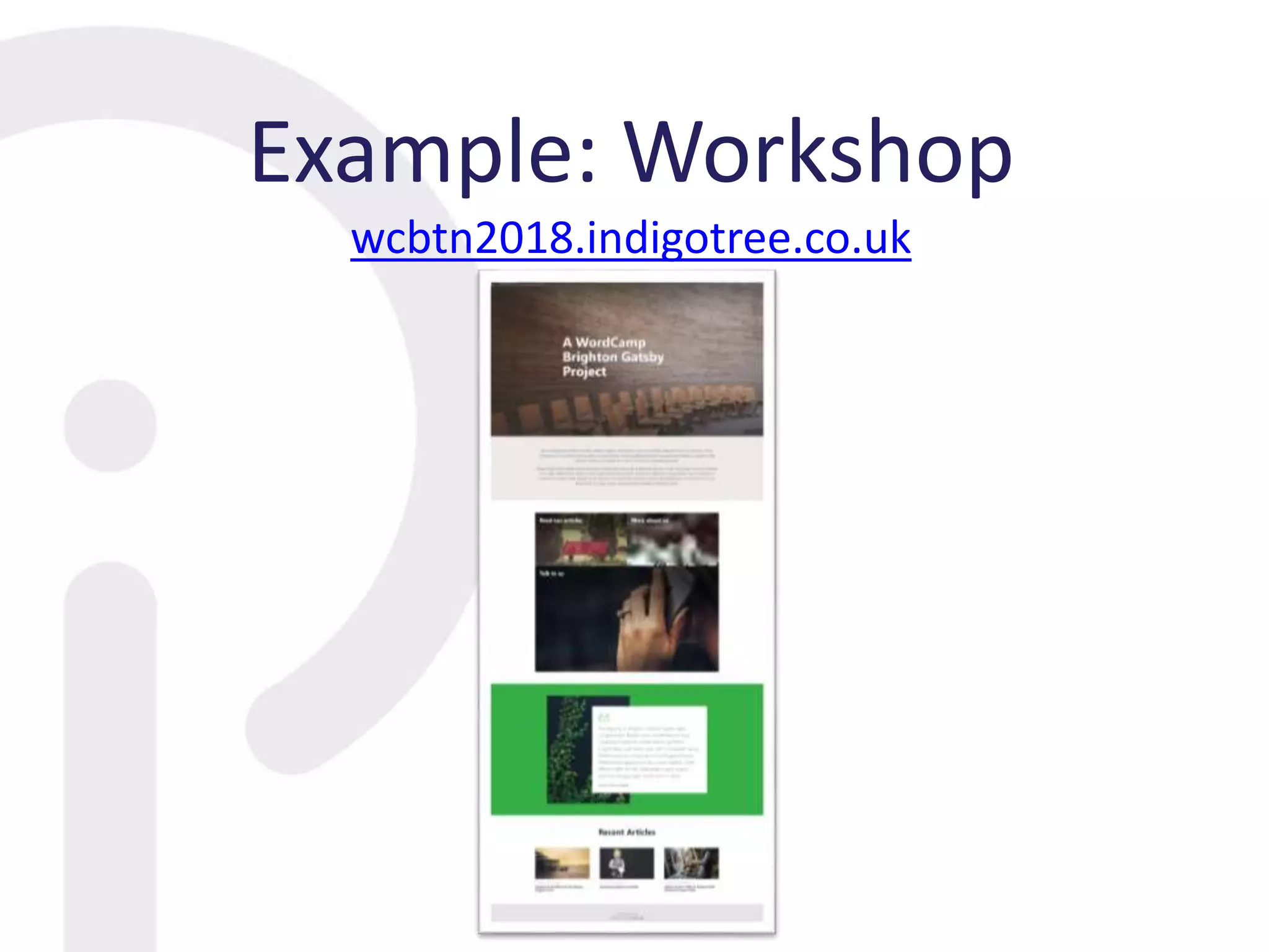 Example: Workshop
wcbtn2018.indigotree.co.uk
 