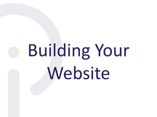 Building Your
Website
 