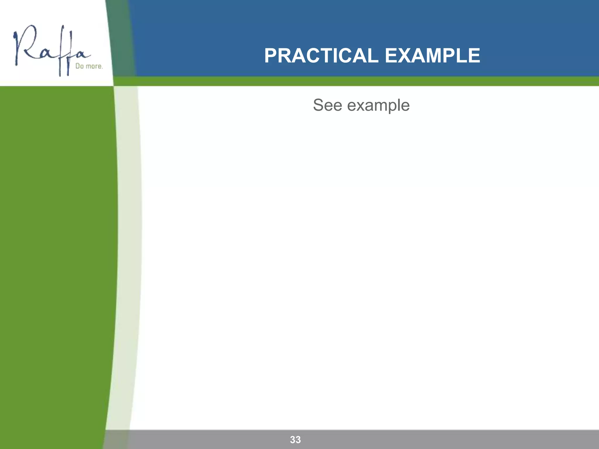 PRACTICAL EXAMPLE
See example
33
 