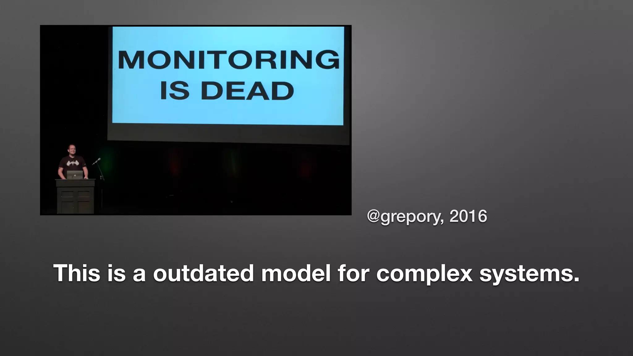 @grepory, 2016
This is a outdated model for complex systems.
 