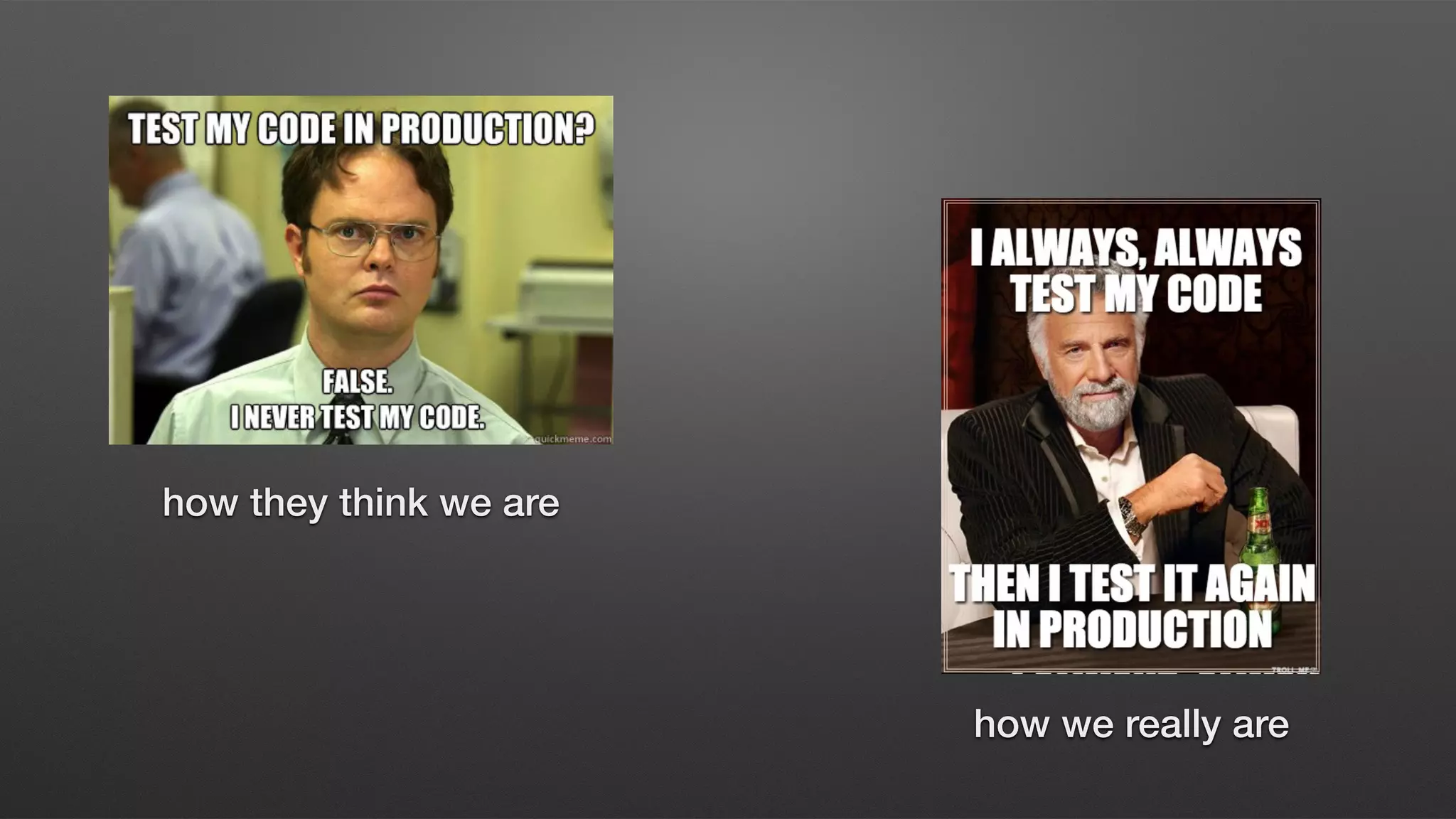 how they think we are
how we really are
 