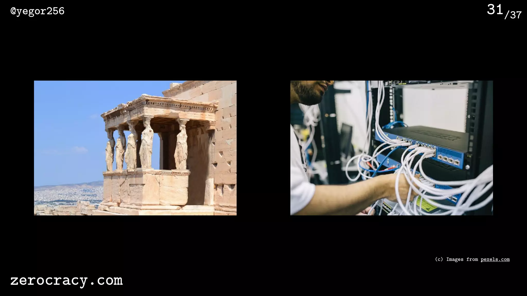 /37@yegor256
zerocracy.com
31
(c) Images from pexels.com
 