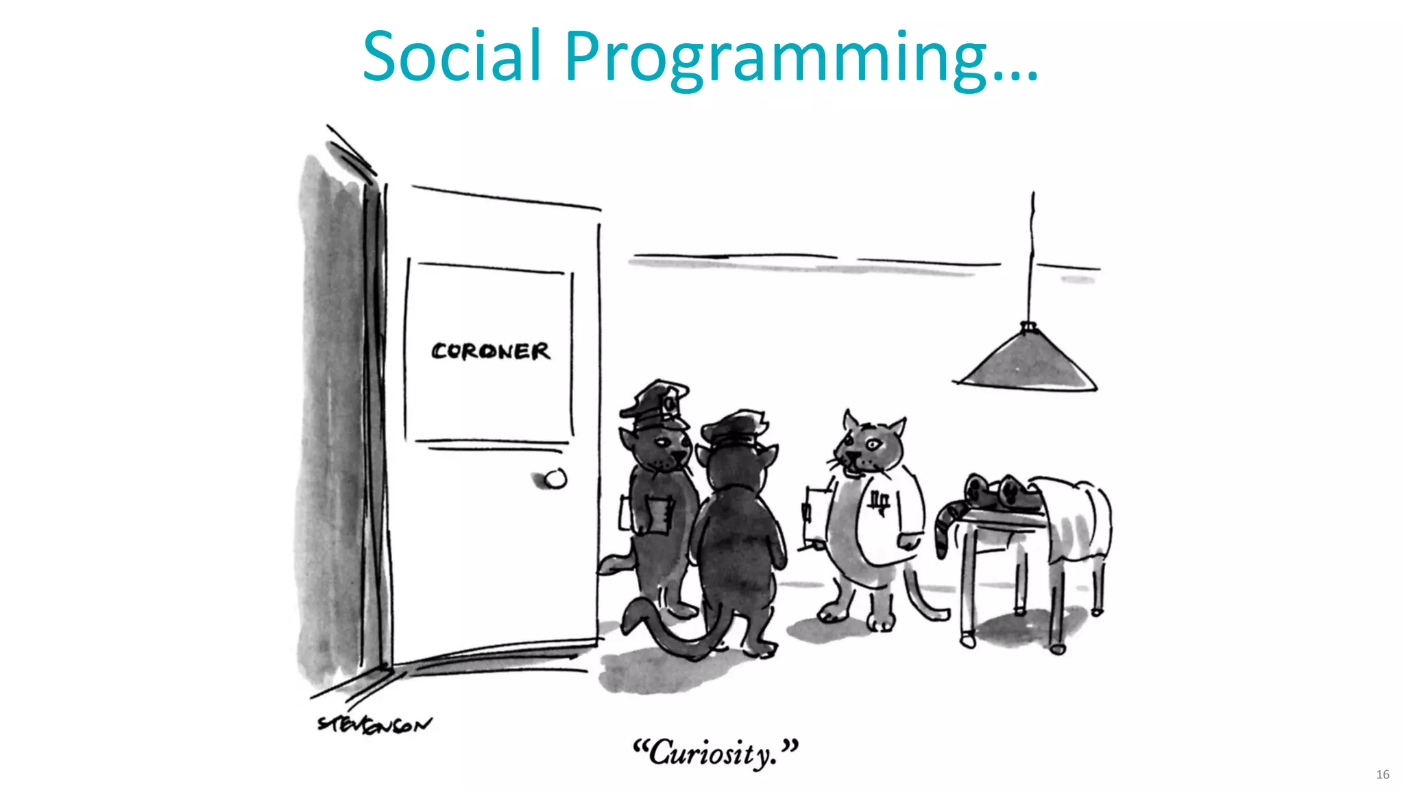 16
Social Programming…
 